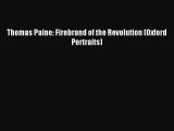 (PDF Download) Thomas Paine: Firebrand of the Revolution (Oxford Portraits) Download