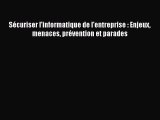 [PDF Download] Sécuriser l'informatique de l'entreprise : Enjeux menaces prévention et parades