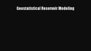 Geostatistical Reservoir Modeling  Free Books