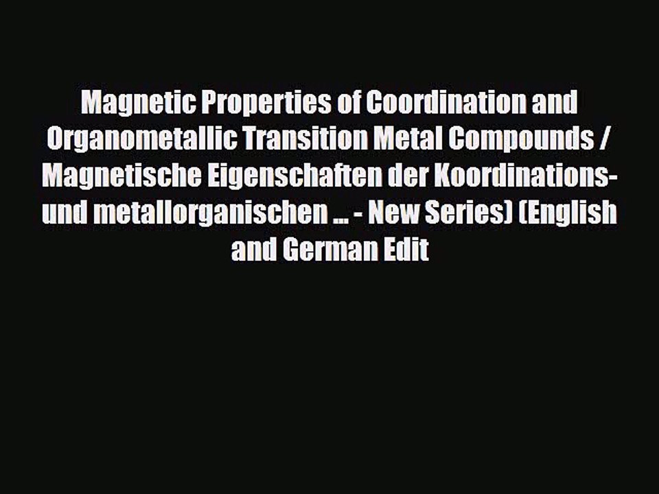 [PDF Download] Magnetic Properties of Coordination and Organometallic Transition Metal Compounds