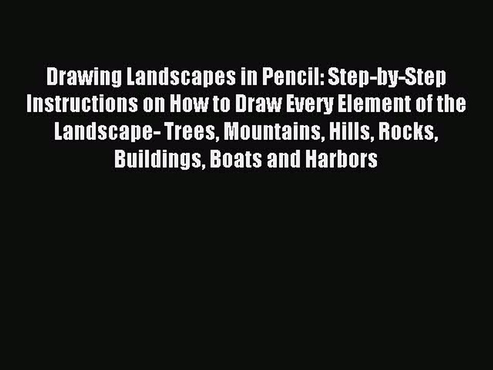 (PDF Download) Drawing Landscapes in Pencil: Step-by-Step Instructions on How to Draw Every