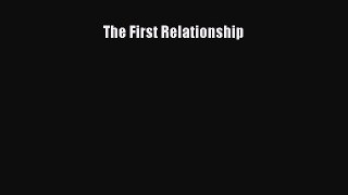 The First Relationship  Free Books