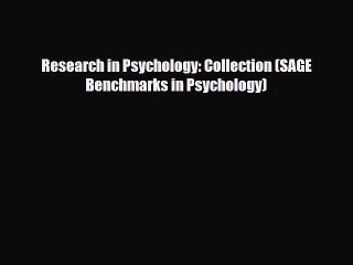 [PDF Download] Research in Psychology: Collection (SAGE Benchmarks in Psychology) [PDF] Online