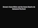 (PDF Download) Disney's Snow White and the Seven Dwarfs: An Animated Flip Book Download