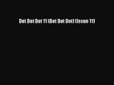 (PDF Download) Dot Dot Dot 11 (Dot Dot Dot) (Issue 11) PDF