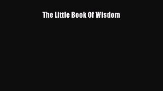 The Little Book Of Wisdom  Free Books