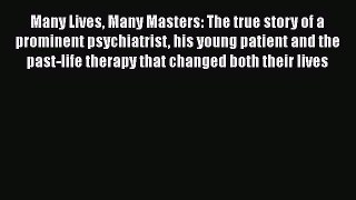 Many Lives Many Masters: The true story of a prominent psychiatrist his young patient and the