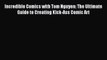 (PDF Download) Incredible Comics with Tom Nguyen: The Ultimate Guide to Creating Kick-Ass Comic
