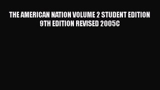 (PDF Download) THE AMERICAN NATION VOLUME 2 STUDENT EDITION 9TH EDITION REVISED 2005C Read