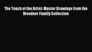 (PDF Download) The Touch of the Artist: Master Drawings from the Woodner Family Collection