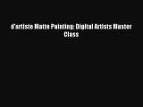 (PDF Download) d'artiste Matte Painting: Digital Artists Master Class PDF