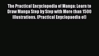 (PDF Download) The Practical Encyclopedia of Manga: Learn to Draw Manga Step by Step with More
