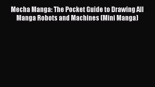 (PDF Download) Mecha Manga: The Pocket Guide to Drawing All Manga Robots and Machines (Mini