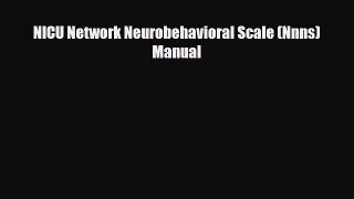 [PDF Download] NICU Network Neurobehavioral Scale (Nnns) Manual [Read] Full Ebook
