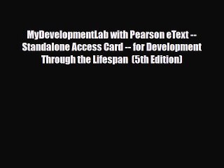 [PDF Download] MyDevelopmentLab with Pearson eText -- Standalone Access Card -- for Development