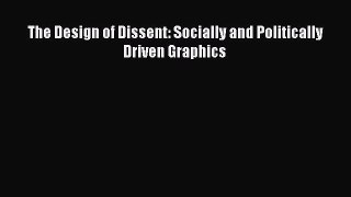 [PDF Download] The Design of Dissent: Socially and Politically Driven Graphics [Download] Online