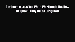 Getting the Love You Want Workbook: The New Couples' Study Guide (Original)  Free Books