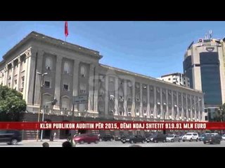 KLSH PUBLIKON AUDITIN PËR 2015, DËMI NDAJ SHTETIT 919.91 MLN EURO
