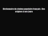 [PDF Télécharger] Dictionnaire du cinéma populaire français : Des origines à nos jours [Télécharger]
