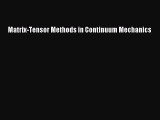 (PDF Download) Matrix-Tensor Methods in Continuum Mechanics PDF