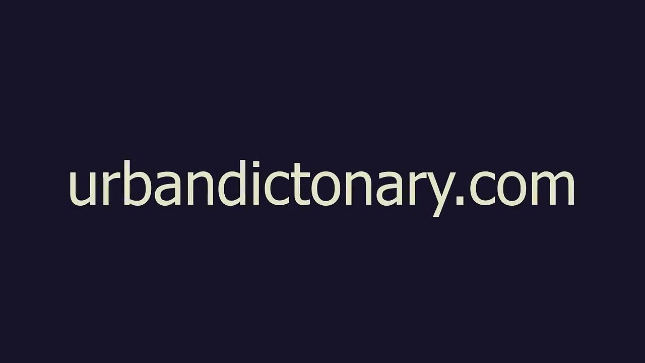 urbandictonary.com meaning and pronunciation