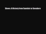 (PDF Download) Shoes: A History from Sandals to Sneakers PDF
