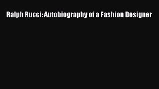 (PDF Download) Ralph Rucci: Autobiography of a Fashion Designer PDF