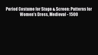 (PDF Download) Period Costume for Stage & Screen: Patterns for Women's Dress Medieval - 1500