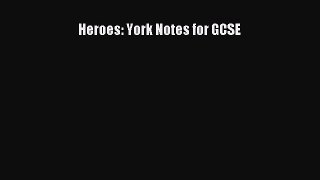 Heroes: York Notes for GCSE  PDF Download