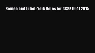 Romeo and Juliet: York Notes for GCSE (9-1) 2015 Read Online PDF