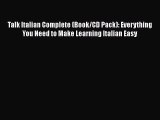 Talk Italian Complete (Book/CD Pack): Everything You Need to Make Learning Italian Easy Read