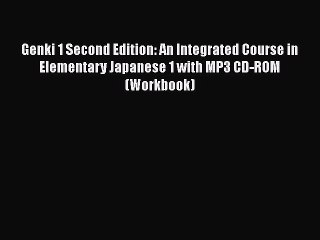 Genki 1 Second Edition: An Integrated Course in Elementary Japanese 1 with MP3 CD-ROM (Workbook)