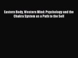 Eastern Body Western Mind: Psychology and the Chakra System as a Path to the Self  Free Books