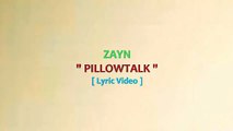 ZAYN - PILLOWTALK [ Lyrics Video ]