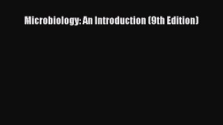 Microbiology: An Introduction (9th Edition)  Free Books