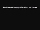 Medicine and Surgery of Tortoises and Turtles  Free Books