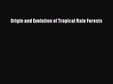 Origin and Evolution of Tropical Rain Forests  PDF Download
