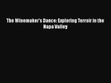 The Winemaker's Dance: Exploring Terroir in the Napa Valley  Free Books