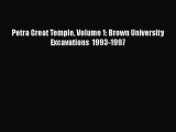 Petra Great Temple Volume 1: Brown University Excavations  1993-1997 Read Online PDF