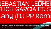 Sebastian Ledher, Iragrett Tavares, Elich Garcia ft. Syla - Lany (DJ PP Remix)