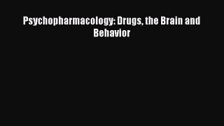 Psychopharmacology: Drugs the Brain and Behavior  PDF Download