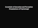 Essentials of Sensation and Perception (Foundations of Psychology) Read Online PDF