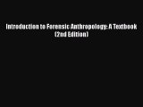 Introduction to Forensic Anthropology: A Textbook (2nd Edition)  Free Books