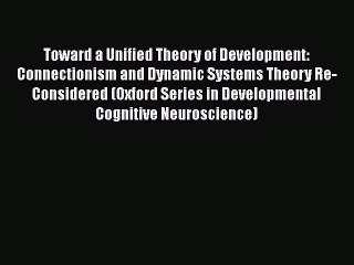 Скачать видео: Toward a Unified Theory of Development: Connectionism and Dynamic Systems Theory Re-Considered