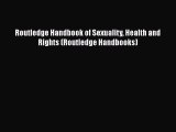 Routledge Handbook of Sexuality Health and Rights (Routledge Handbooks)  Free Books