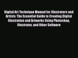 [PDF Download] Digital Art Technique Manual for Illustrators and Artists: The Essential Guide
