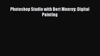 [PDF Download] Photoshop Studio with Bert Monroy: Digital Painting [Download] Online