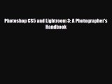 [PDF Download] Photoshop CS5 and Lightroom 3: A Photographer's Handbook [Download] Online