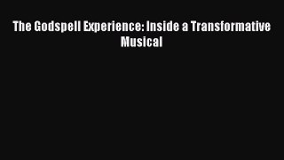 [PDF Download] The Godspell Experience: Inside a Transformative Musical [PDF] Full Ebook
