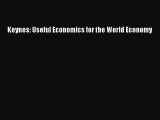 PDF Download Keynes: Useful Economics for the World Economy PDF Full Ebook